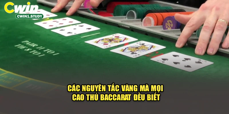 Các nguyên tắc vàng mà mọi cao thủ Baccarat đều biết