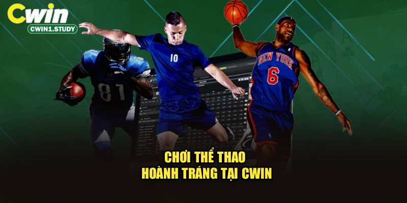 Chơi thể thao hoành tráng tại CWIN