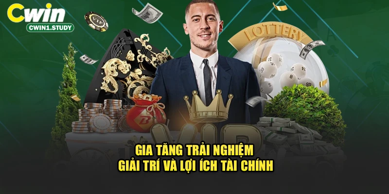 Gia tăng trải nghiệm giải trí và lợi ích tài chính