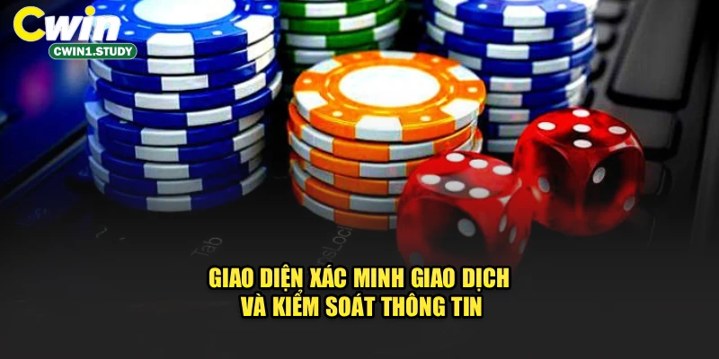 Giao diện xác minh giao dịch và kiểm soát thông tin