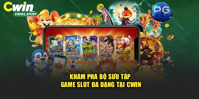 Khám phá bộ sưu tập game slot đa dạng tại cwin