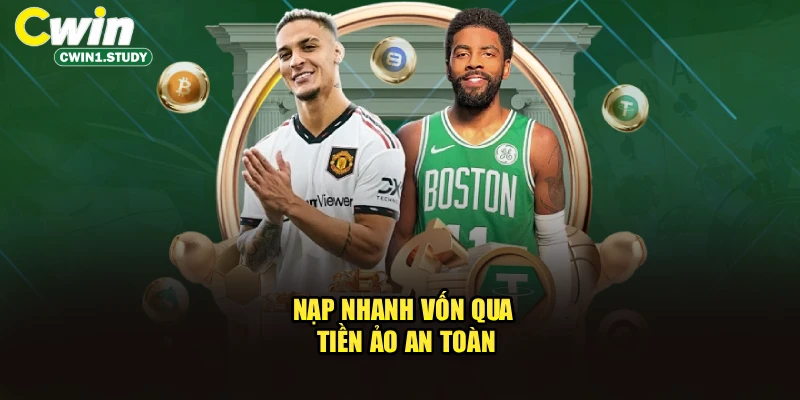 Nạp nhanh vốn qua tiền ảo an toàn