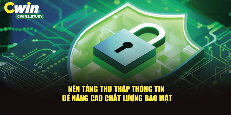 Nền tảng thu thập thông tin để nâng cao chất lượng bảo mật