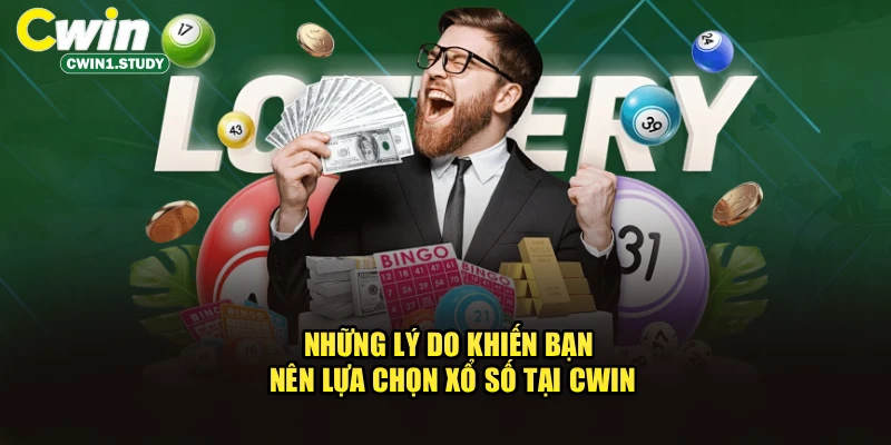 Những lý do khiến bạn nên lựa chọn xổ số tại cwin