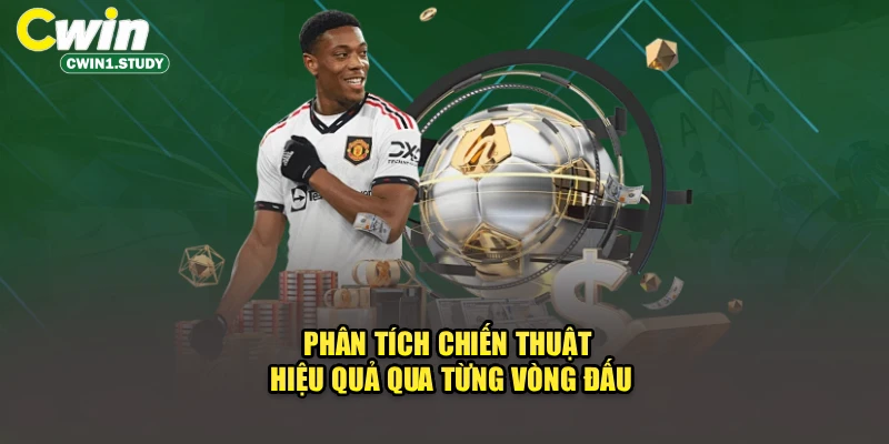 Phân tích chiến thuật hiệu quả qua từng vòng đấu