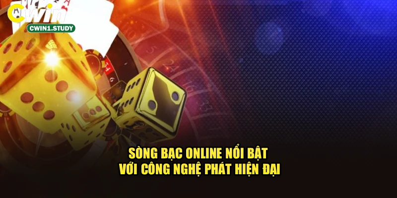 Sòng bạc online nổi bật với công nghệ phát hiện đại