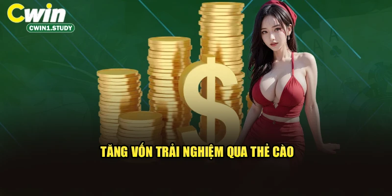 Tăng vốn trải nghiệm qua thẻ cào