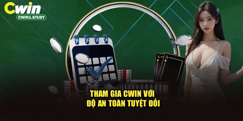 Tham gia CWIN với độ an toàn tuyệt đối