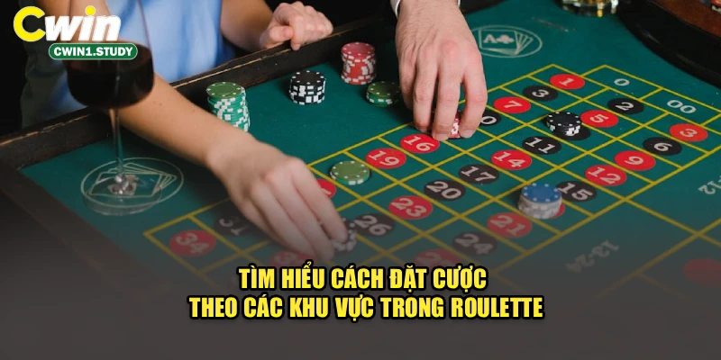 Tìm hiểu cách đặt cược theo các khu vực trong Roulette