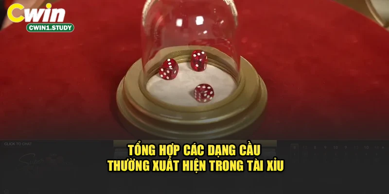 Tổng hợp các dạng cầu thường xuất hiện trong Tài Xỉu