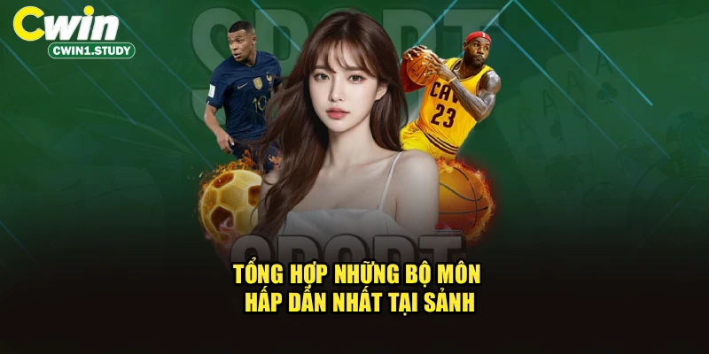 Tổng hợp những bộ môn hấp dẫn nhất tại sảnh